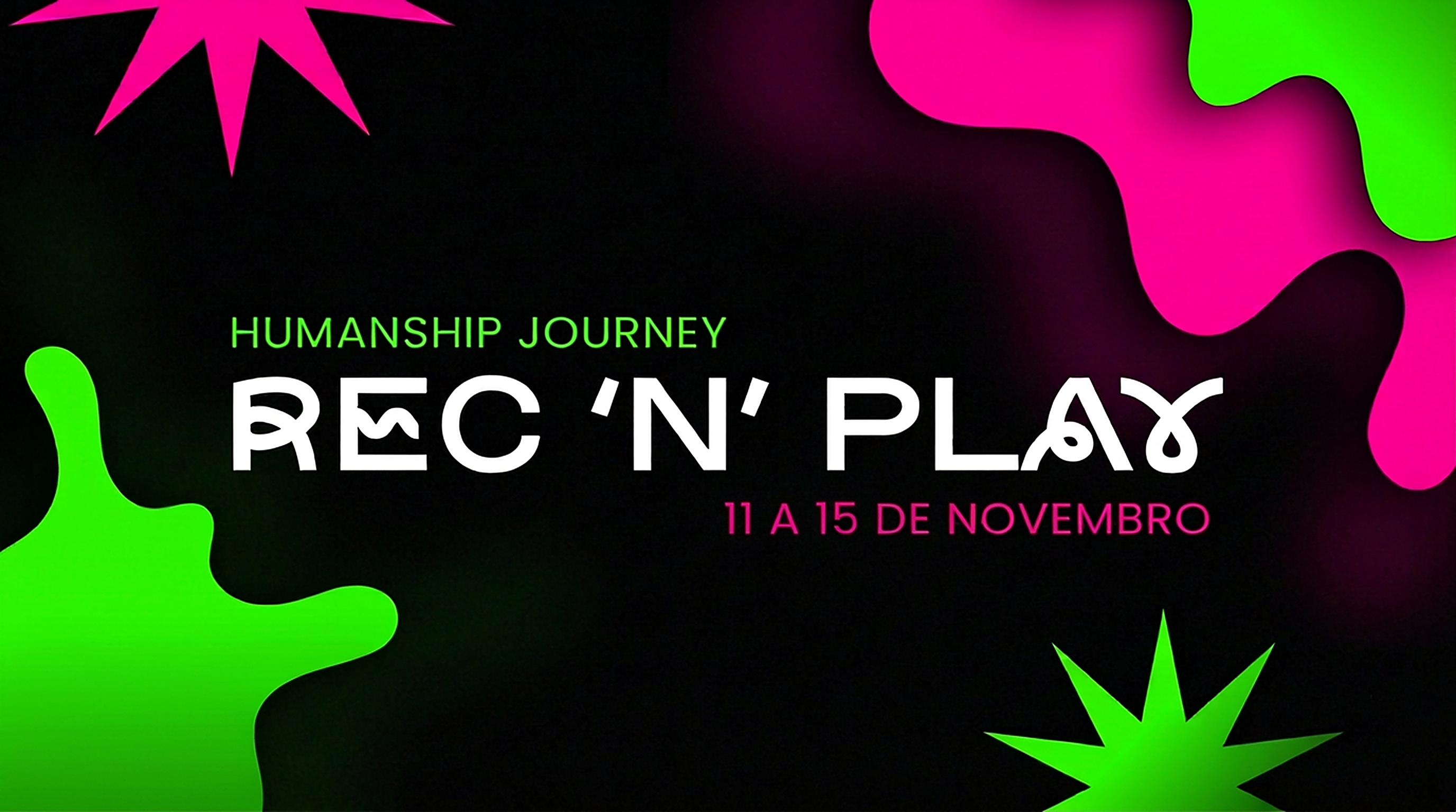 Humanship Journey REC'n'Play, 11 a 15 de novembro